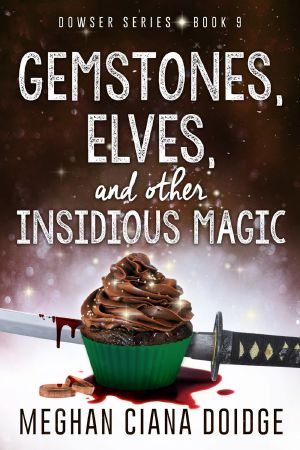 [The Dowser 09] • Gemstones, Elves, and Other Insidious Magic